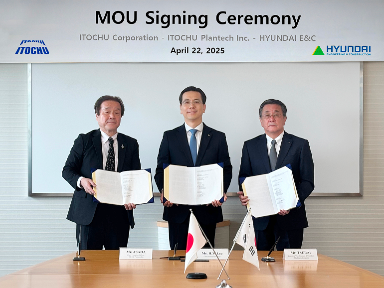 MOU Signing Ceremony. Hyundai E&C - ITOCHU Corporation-ITOCHU Planteck Inc.